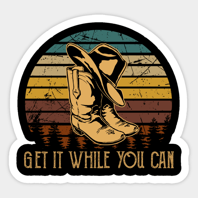 Get It While You Can Cowboy Boot Hat Vintage Sticker by Maja Wronska